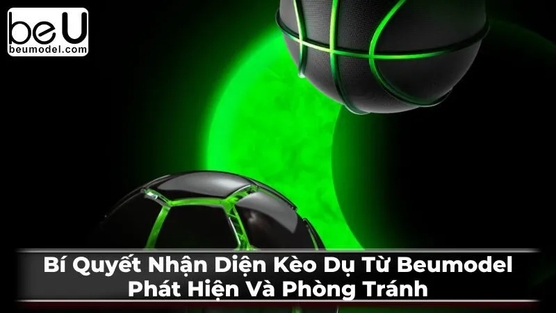 Cách phòng tránh kèo dụ