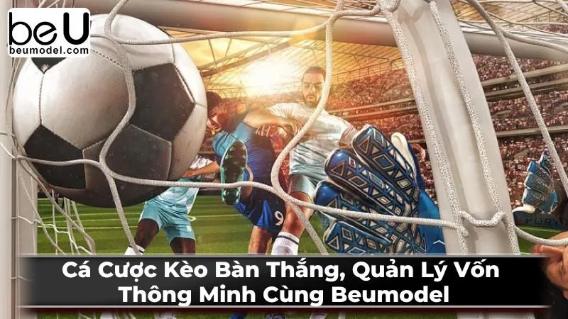 Cách đọc kèo bàn thắng