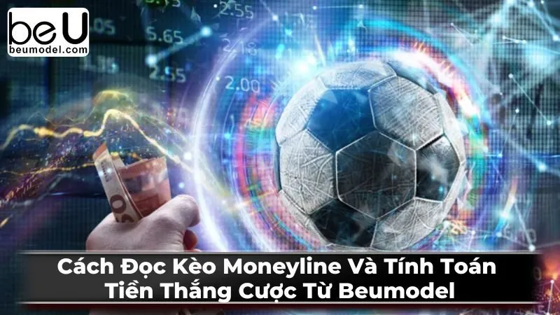 Các yếu tố ảnh hưởng đến kèo Moneyline