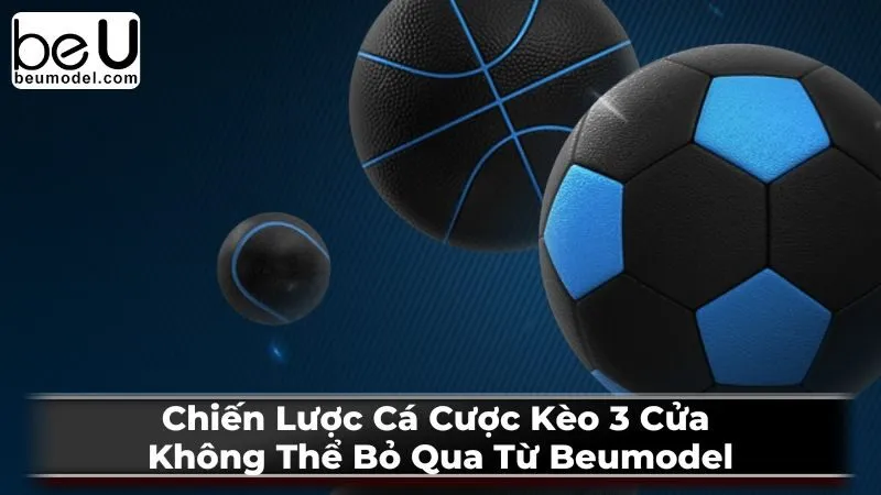 Các loại kèo 3 cửa phổ biến