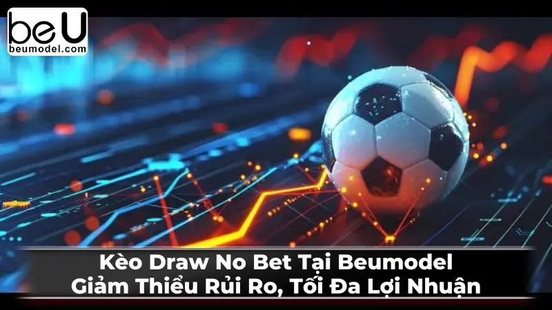 Khi nào nên sử dụng kèo Draw No Bet