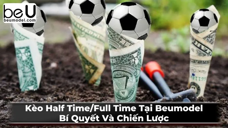 Luật chơi và cách đọc kèo Half Time/Full Time