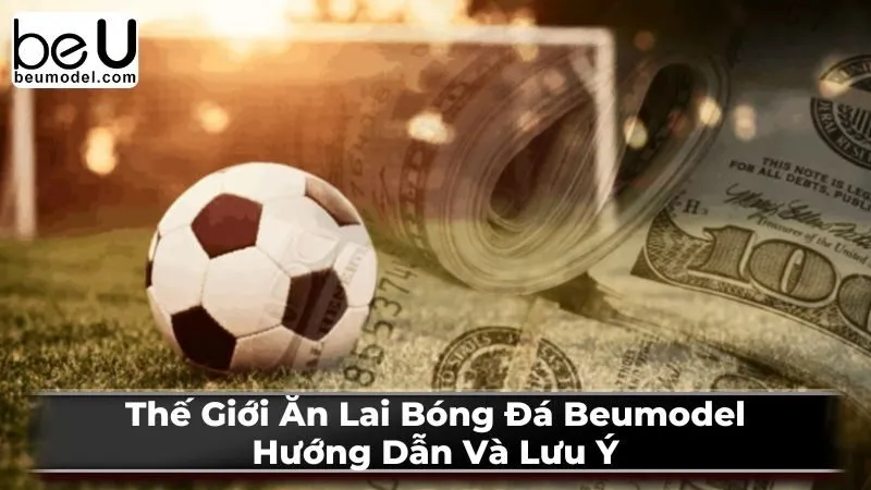 Ăn Lai Bóng Đá là gì?